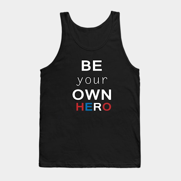 Be your own hero Tank Top by Sarcasmbomb